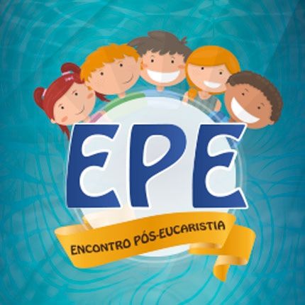 Encontro Pós – Eucaristia (EPE)