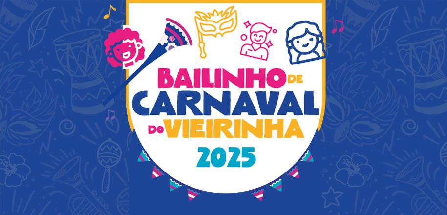 Preparem os confetes: Bailinho de Carnaval do Vieirinha será no dia 25!